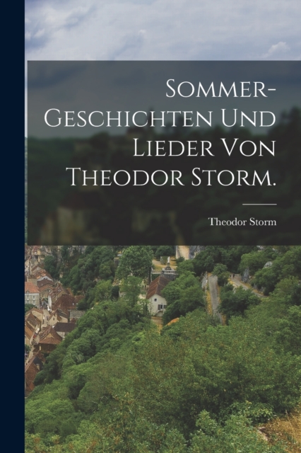 Sommer-Geschichten und Lieder von Theodor Storm., Paperback / softback Book