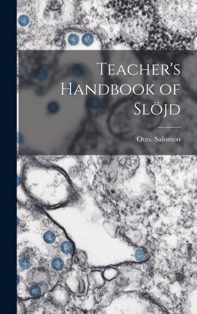 Teacher's Handbook of Slojd, Hardback Book