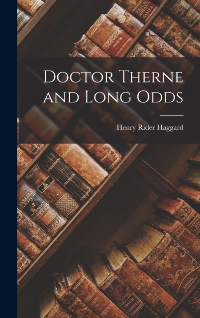 Doctor Therne and Long Odds, Hardback Book