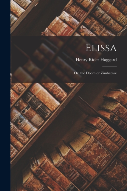 Elissa : Or, the Doom or Zimbabwe, Paperback / softback Book