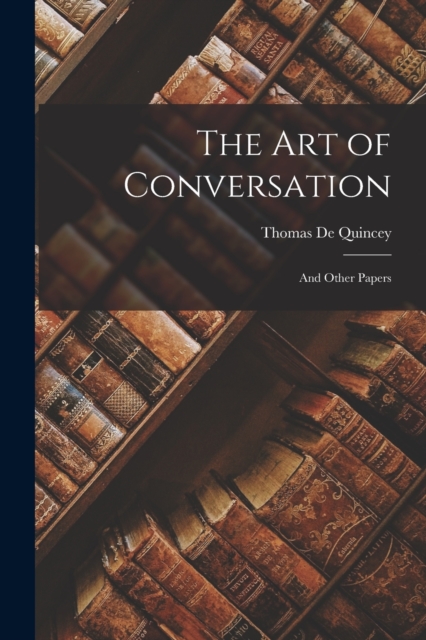 The Art of Conversation : And Other Papers, Paperback / softback Book