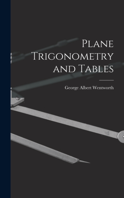 Plane Trigonometry and Tables, Hardback Book