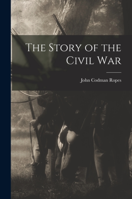 The Story of the Civil War, Paperback / softback Book