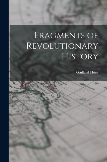 Fragments of Revolutionary History, Paperback / softback Book