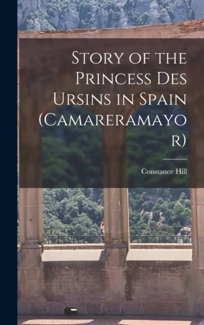 Story of the Princess des Ursins in Spain (Camareramayor), Hardback Book