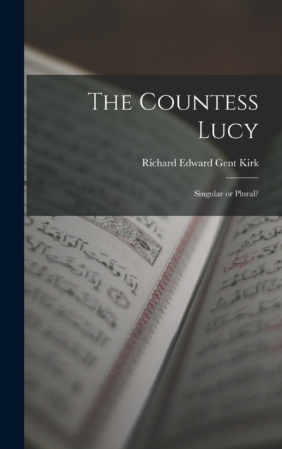 The Countess Lucy : Singular or Plural?, Hardback Book