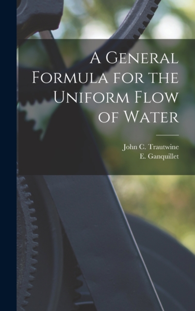 A General Formula for the Uniform Flow of Water, Hardback Book