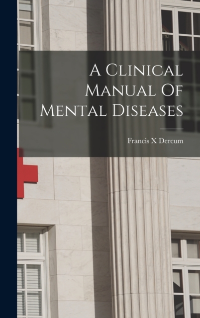 A Clinical Manual Of Mental Diseases, Hardback Book