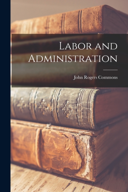 Labor and Administration, Paperback / softback Book