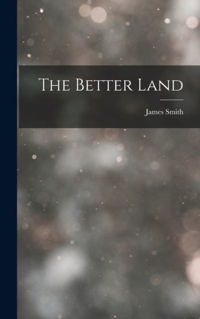 The Better Land, Hardback Book