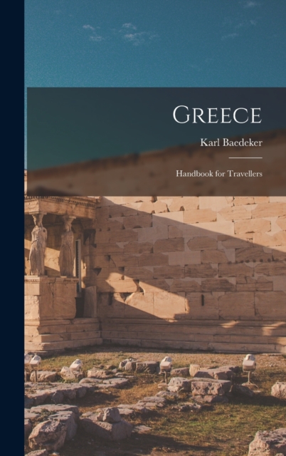 Greece : Handbook for Travellers, Hardback Book