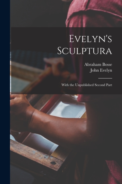 Evelyn's Sculptura : With the Unpublished Second Part, Paperback / softback Book
