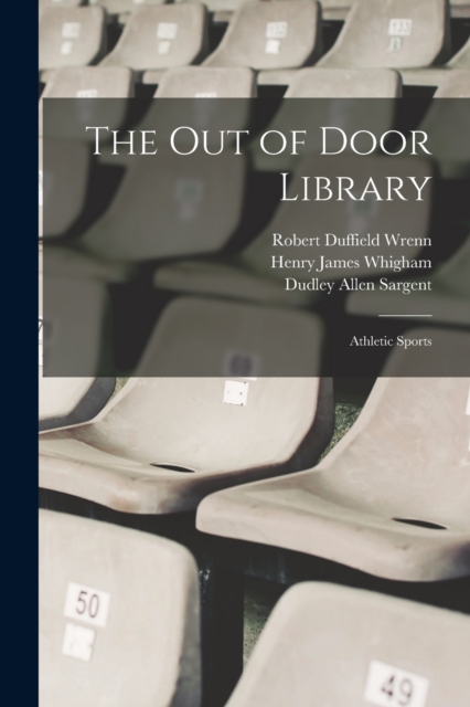The Out of Door Library : Athletic Sports, Paperback / softback Book