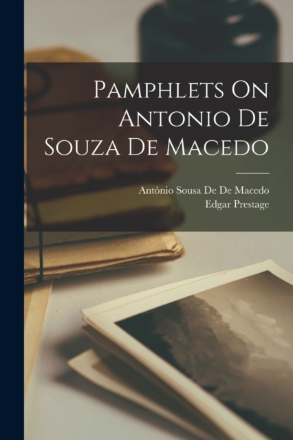 Pamphlets On Antonio De Souza De Macedo, Paperback / softback Book