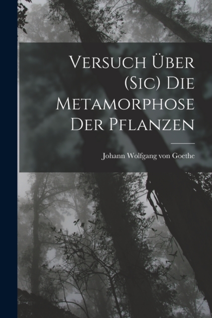 Versuch Uber (Sic) Die Metamorphose Der Pflanzen, Paperback / softback Book