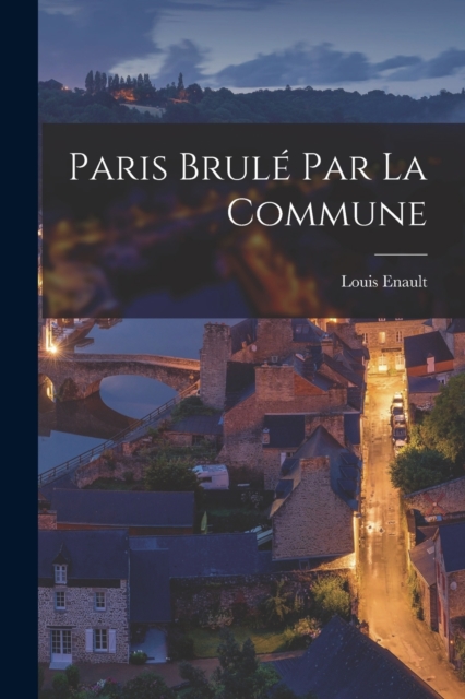 Paris Brule Par La Commune, Paperback / softback Book