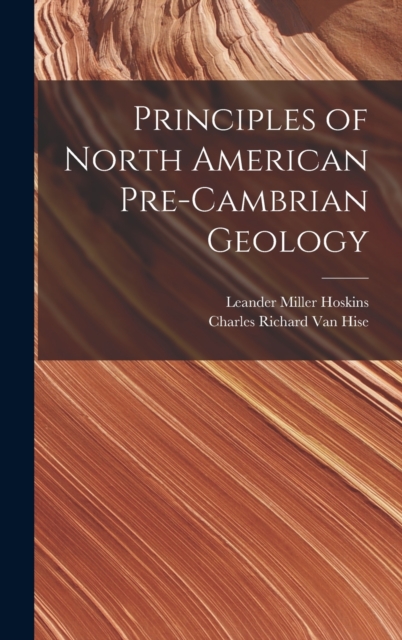 Principles of North American Pre-Cambrian Geology, Hardback Book