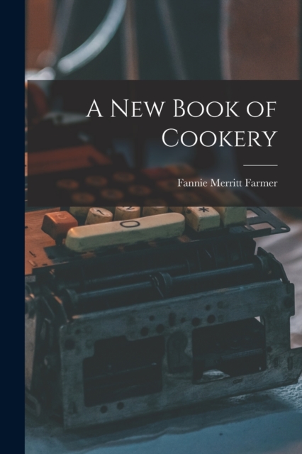 A New Book of Cookery, Paperback / softback Book