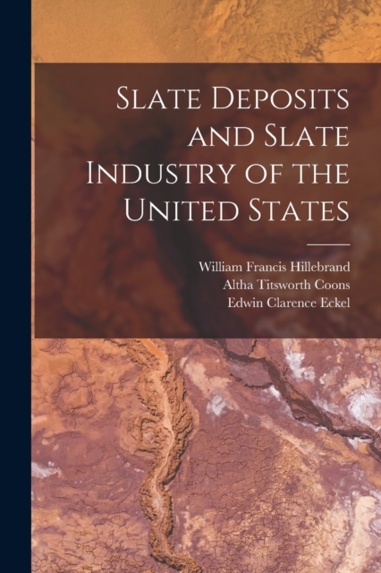 Slate Deposits and Slate Industry of the United States, Paperback / softback Book