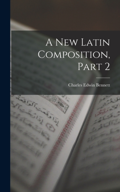 A New Latin Composition, Part 2, Hardback Book