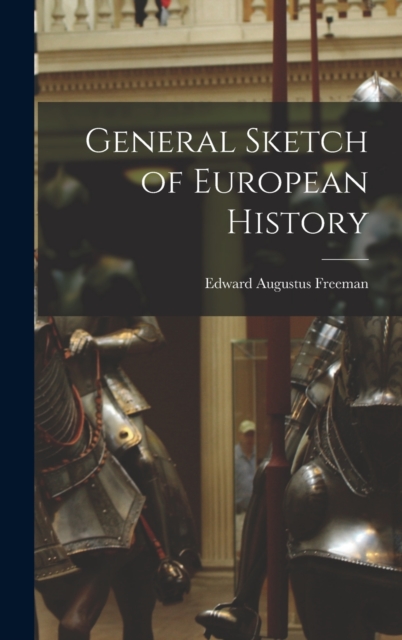 General Sketch of European History, Hardback Book