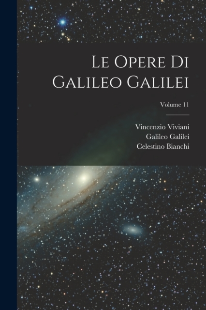 Le Opere Di Galileo Galilei; Volume 11, Paperback / softback Book