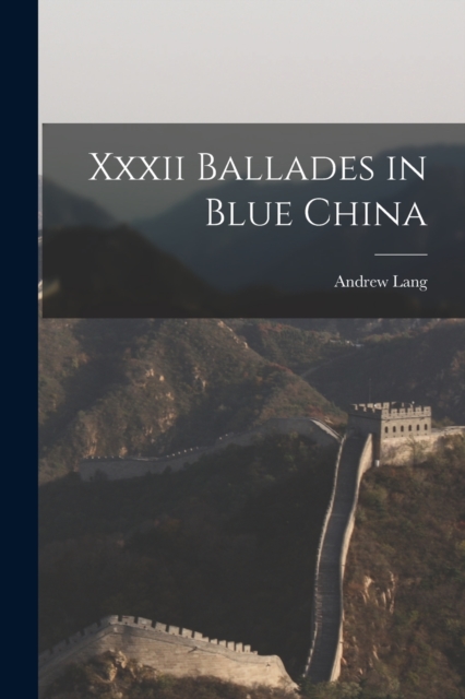 Xxxii Ballades in Blue China, Paperback / softback Book