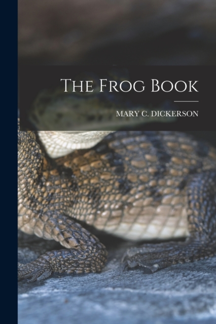 The Frog Book, Paperback / softback Book