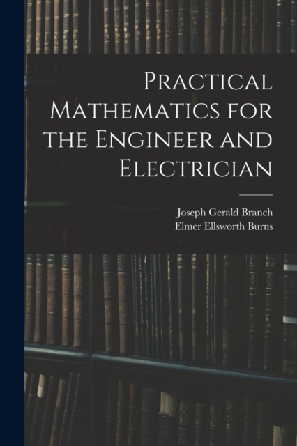 Practical Mathematics for the Engineer and Electrician, Paperback / softback Book