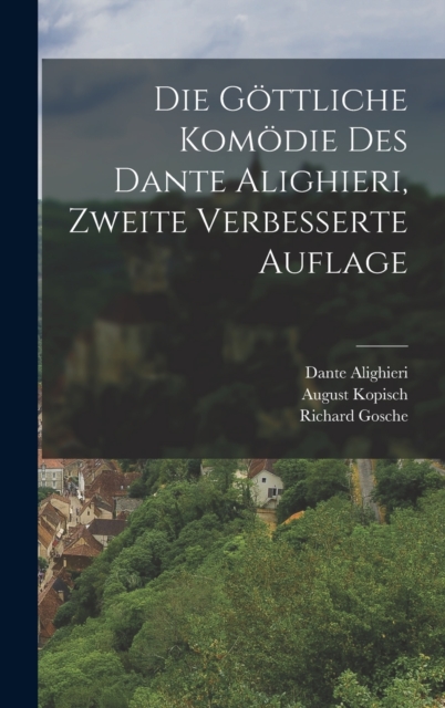 Die gottliche Komodie des Dante Alighieri, Zweite verbesserte Auflage, Hardback Book