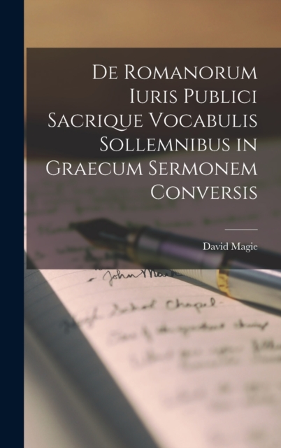 De Romanorum Iuris Publici Sacrique Vocabulis Sollemnibus in Graecum Sermonem Conversis, Hardback Book