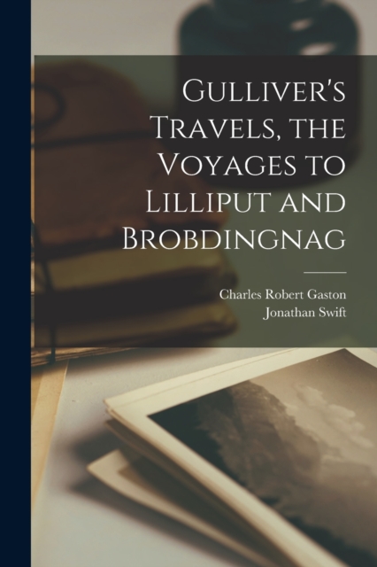 Gulliver's Travels, the Voyages to Lilliput and Brobdingnag, Paperback / softback Book