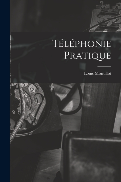 Telephonie Pratique, Paperback / softback Book