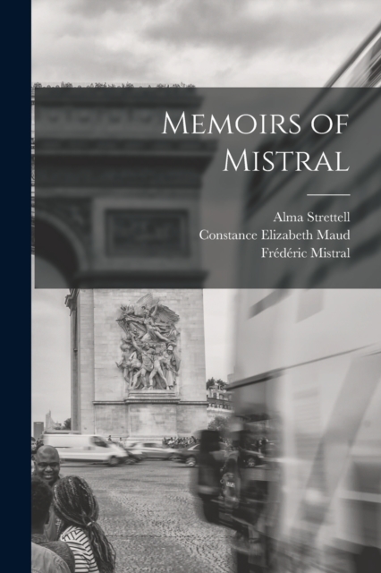 Memoirs of Mistral, Paperback / softback Book
