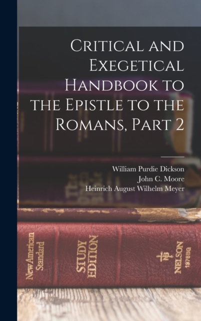Critical and Exegetical Handbook to the Epistle to the Romans, Part 2, Hardback Book