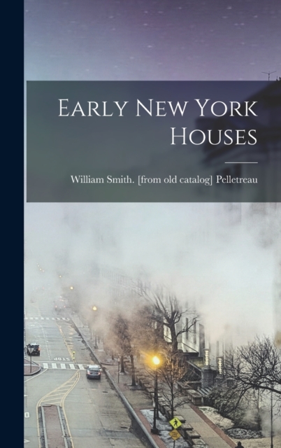 Early New York Houses, Hardback Book