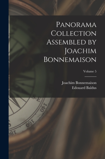 Panorama Collection Assembled by Joachim Bonnemaison; Volume 5, Paperback / softback Book