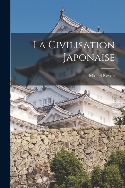 La Civilisation Japonaise, Paperback / softback Book