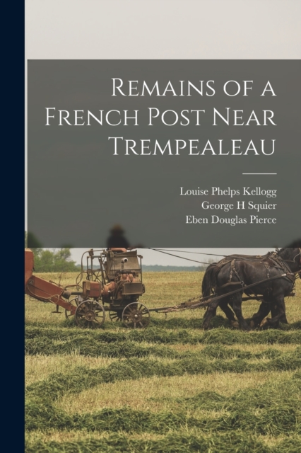 Remains of a French Post Near Trempealeau, Paperback / softback Book