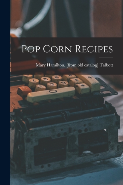 Pop Corn Recipes, Paperback / softback Book