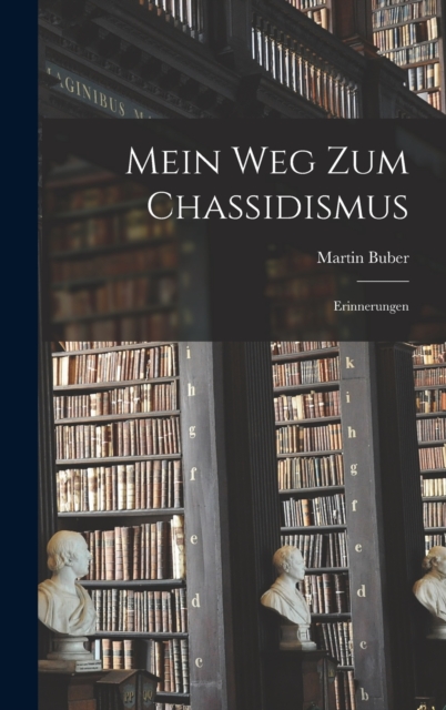 Mein Weg zum Chassidismus : Erinnerungen, Hardback Book