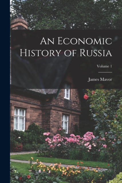 An Economic History of Russia; Volume 1, Paperback / softback Book