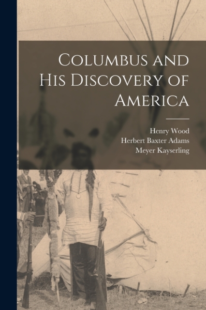 Columbus and his Discovery of America, Paperback / softback Book