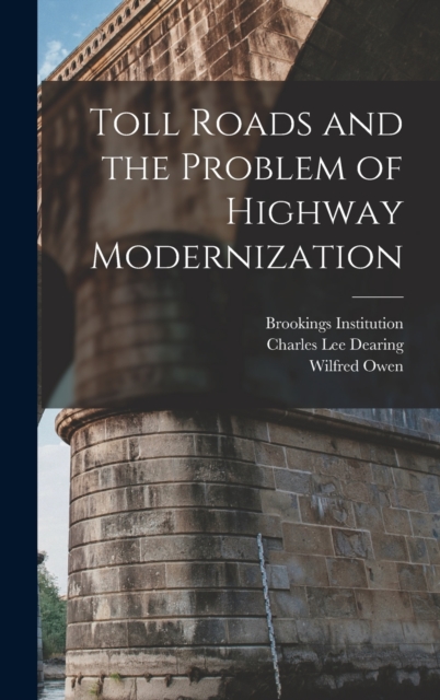 Toll Roads and the Problem of Highway Modernization, Hardback Book