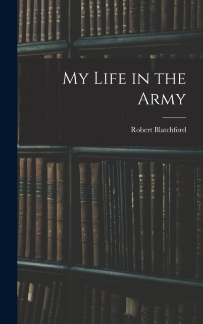 My Life in the Army, Hardback Book