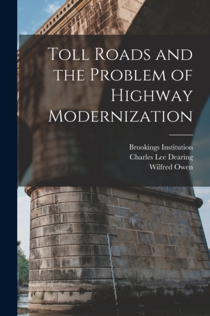 Toll Roads and the Problem of Highway Modernization, Paperback / softback Book