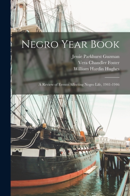 Negro Year Book : A Review of Events Affecting Negro Life, 1941-1946, Paperback / softback Book