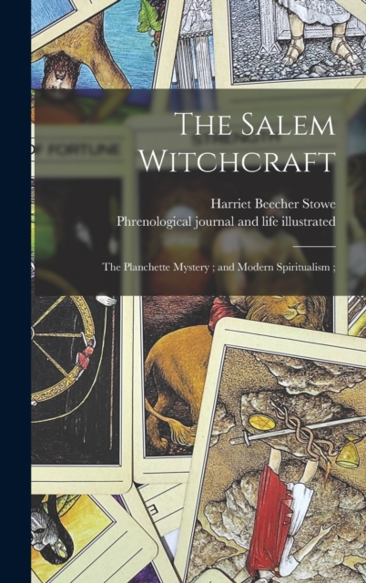 The Salem Witchcraft; The Planchette Mystery; and Modern Spiritualism;, Hardback Book