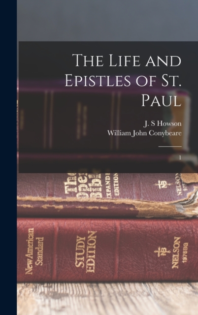 The Life and Epistles of St. Paul : 1, Hardback Book