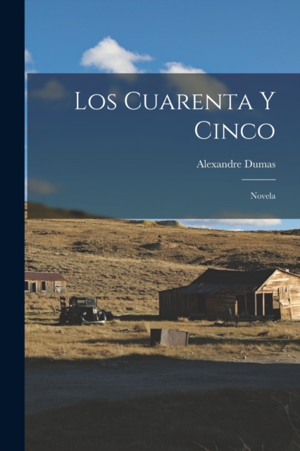 Los Cuarenta Y Cinco : Novela, Paperback / softback Book